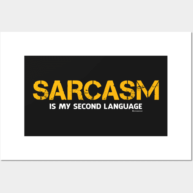 SARCASM IS MY SECOND LANGUAGE Wall Art by officegeekshop